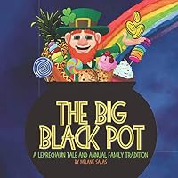The Big Black Pot: A Leprechaun Tale 1954648235 Book Cover