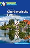  Oberbayerische Seen Michael Müller Verlag: Individuell reisen mit vielen praktischen Tipps (MM-Reiseführer)