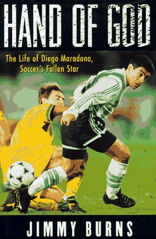 Hand of God: The Life of Diego Maradona      Hardcover – January 1, 1997