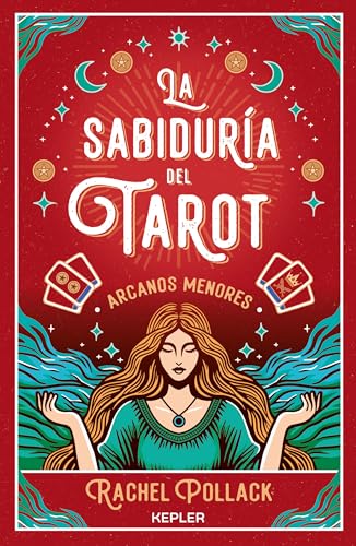La sabiduría del Tarot de Rachel Pollack: arcanos menores (Kepler Esoterismo): Los Arcanos Menores/ the Minor Arcana and Readings