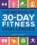 The Big Book of 30-Day Fitness Challenges: 60 Habit-Forming Routines to Make Working Out Fun