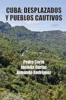 Cuba: Desplazados y Pueblos Cautivos 1507671962 Book Cover