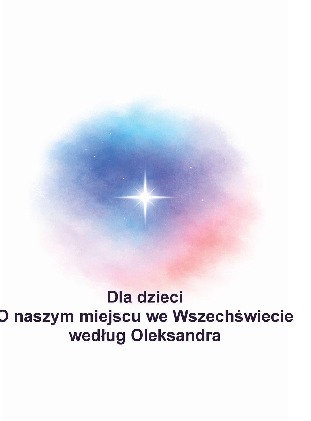 Dla dzieci O naszym miejscu we Wszech¿wiecie