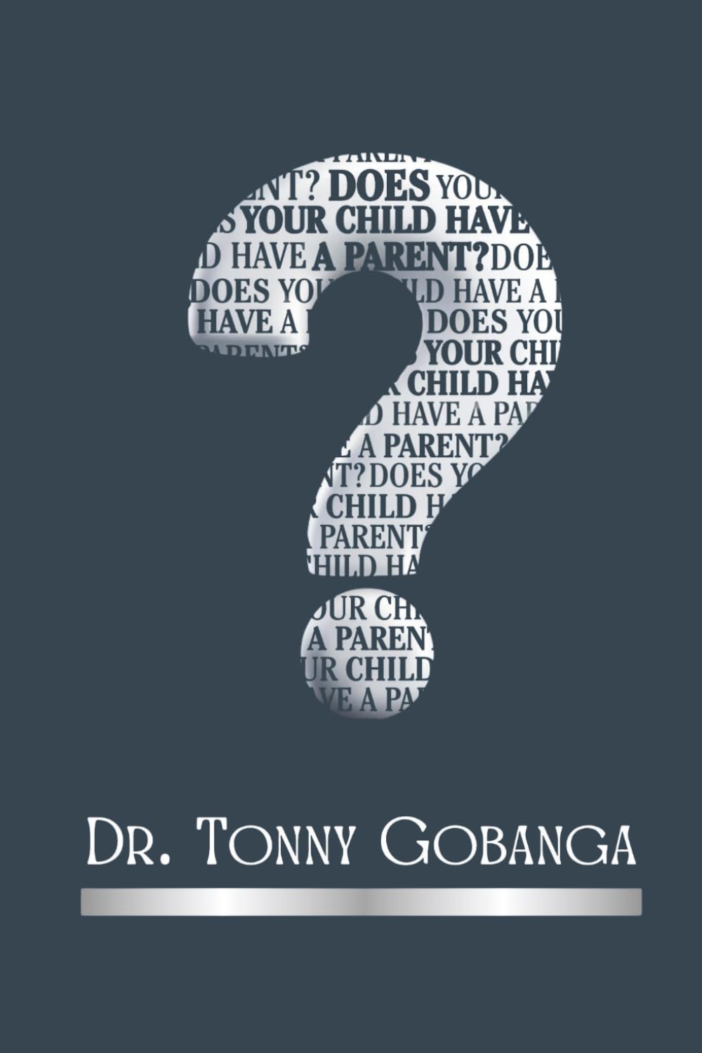 Does Your Child Have a Parent? (PARENTING)