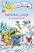 Snowball Soup (Little Critter, My First I Can Read)