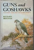 Guns and Goshawks: Country Life and Country Sports 0713720417 Book Cover