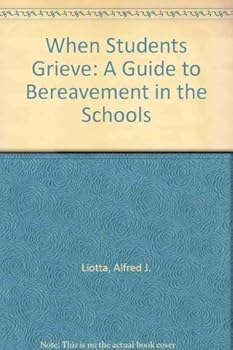 Hardcover When Students Grieve: A Guide to Bereavement in the Schools Book
