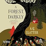 Cover of A Forest, Darkly