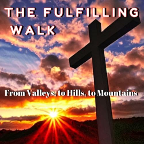 The Fulfilling Walk - From Valleys to Hills to Mountains. Titelbild