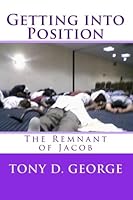 Getting into Position: The Remnant of Jacob 1448626927 Book Cover
