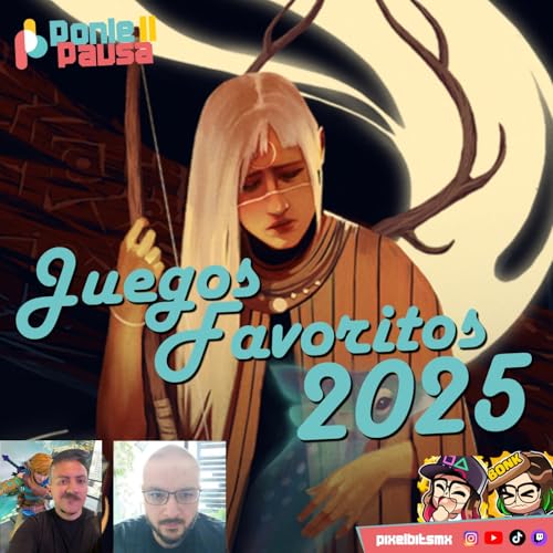 Ponle Pausa Especial: Nuestros juegos favoritos de 2025 con Eze de @3GordosB y Asher de @BRCDEvg ​