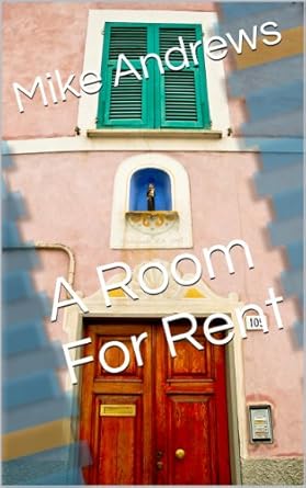 A Room For Rent - Kindle edition by Andrews, Mike. Literature & Fiction ...