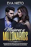  Mujeres y Millonarios: Colección de Tres Novelas Románticas y Eróticas con Empresarios Millonarios