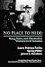 No Place to Hide: Gang, State, and Clandestine Violence in El Salvador (International Human Rights Program Practice Series)