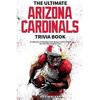 The Ultimate Arizona Cardinals Trivia Book