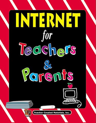Internet for Teachers and Parents 1557346682 Book Cover