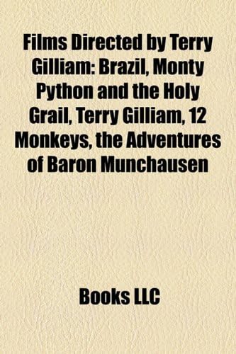 Films Directed by Terry Gilliam (Film Guide): Brazil, Monty Python and the Holy Grail, Terry Gilliam, 12 Monkeys