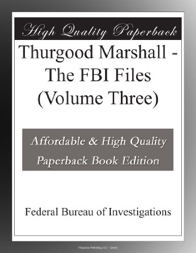Thurgood Marshall - The FBI Files (Volume Three)