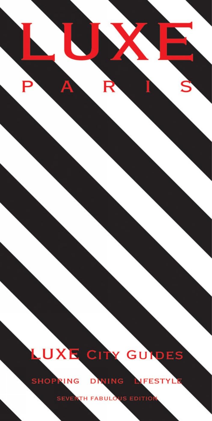 LUXE Paris (Luxe City Guides) Paperback – December 15, 2014