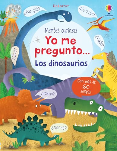 Yo me pregunto... Los dinosaurios (Mentes curiosas)