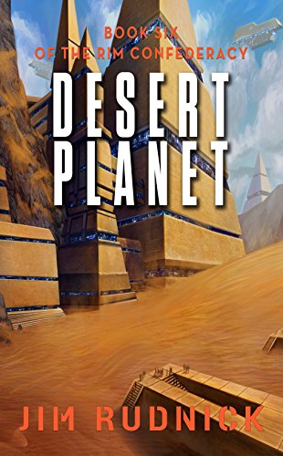 Desert Planet (THE RIM CONFEDERACY Book 6)