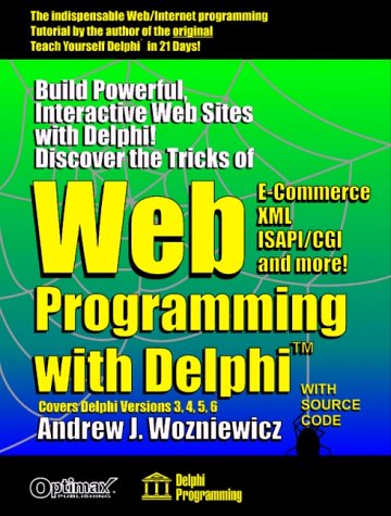 Web Programming with Delphi (Delphi Programming): Wozniewicz, Andrew J ...