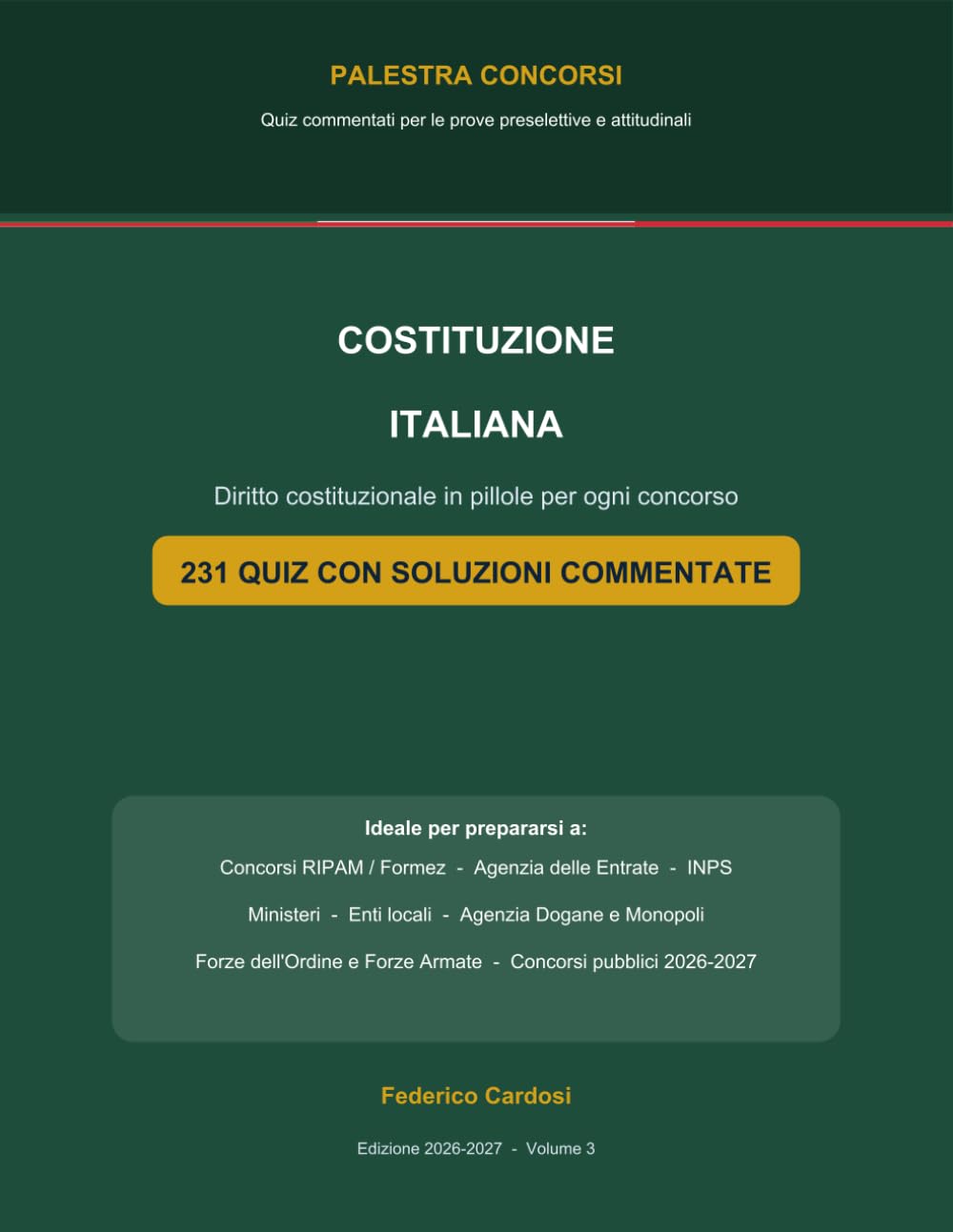 Costituzione Italiana: Quiz Commentati: Diritto costituzionale in pillole per ogni concorso - 231 quiz con soluzioni commentate (Palestra Concorsi)