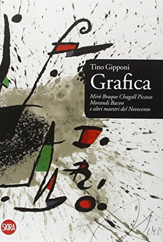 Grafica. Mirò, Braque, Chagall, Picasso, Morandi