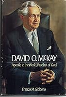 David O. McKay: Apostle to the World, Prophet of God 0875790364 Book Cover