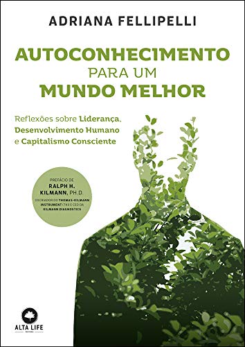 Autoconhecimento Para um Mundo Melhor: Reflexões Sobre Liderança,...