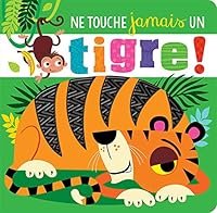 Ne touche jamais un Tigre ! 1773881183 Book Cover