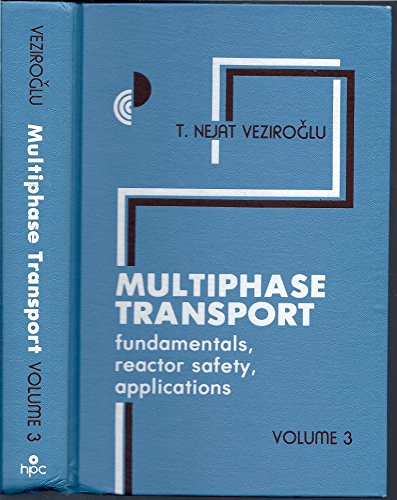 Multiphase Transport: Fundamentals, Reactor Safety, Applications: Proceedings of the MultiSHPhase Flow & Heat...