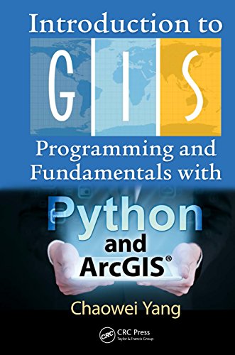 Introduction to GIS Programming and Fundamentals with Python and ArcGIS® (English Edition) - Yang, Chaowei