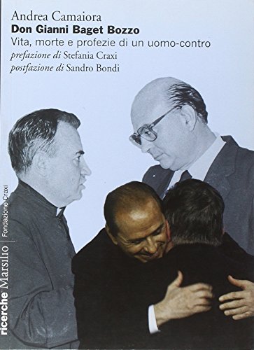 Don Gianni Baget Bozzo. Vita, morte e profezie di un uomo-contro Don Gianni Baget Bozzo. Vita, morte e profezie di un uomo-contro