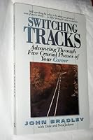 Switching Tracks: Advancing Through Five Crucial Phases of Your Career 0800755278 Book Cover