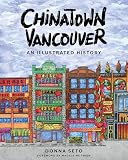 Chinatown Vancouver: An Illustrated History