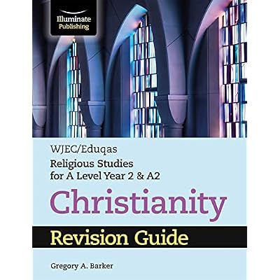 WJEC/Eduqas Religious Studies for A Level Year 2 & A2 - Christianity Revision Guide