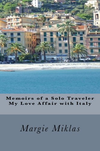 Memoirs of a Solo Traveler - My Love Affair with Italy
