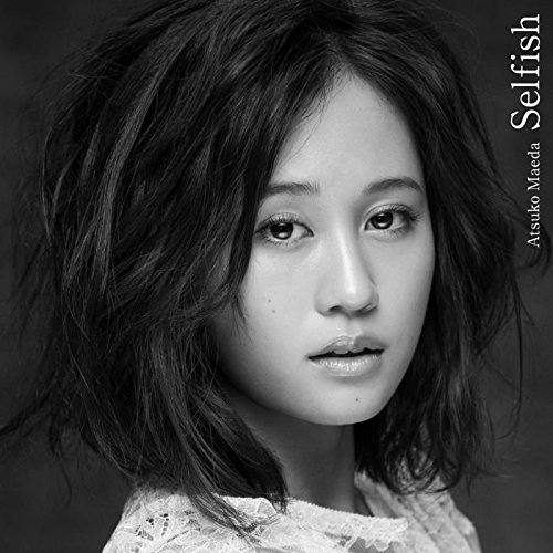 Atsuko Maeda Atsuko Maeda Selfish Type B Cd Dvd Japan Cd Kizc 357 Amazon Com Music