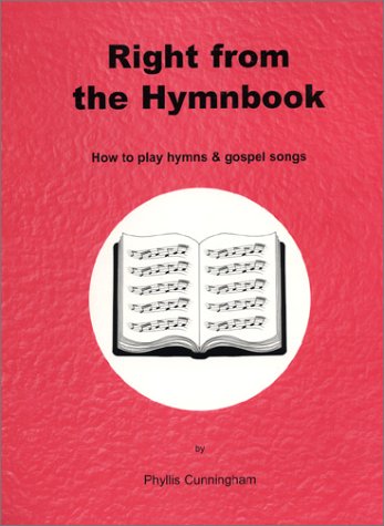 Right from the Hymnbook : How to Play Hymns & Gospel Songs