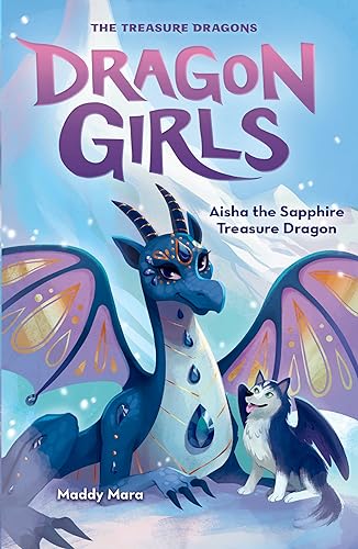 Aisha the Sapphire Treasure Dragon eBook (Dragon Girls 5) (English Edition) - Mara, Maddy