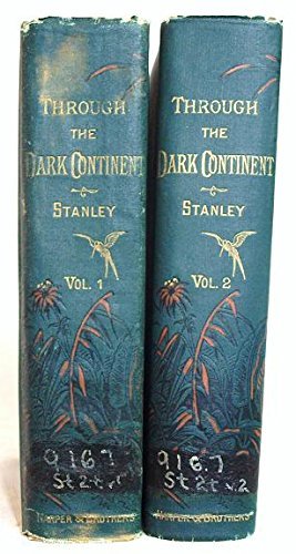 Through the Dark Continent, or, the Sources of the Nile Around the Great Lakes of Equatorial Africa