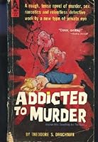 Addicted to Murder B000MZNUZ0 Book Cover