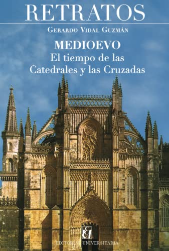 Retratos. Medioevo: El tiempo de las catedrales y las cruzadas