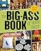 The Big-Ass Book of Home D&Atilde;&copy;cor: More than 100 Inventive Projects for Cool Homes Like Yours