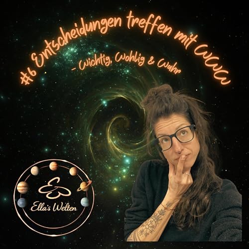 #6 Entscheidungen treffen mit WWW - wichtig, wohlig & wahr