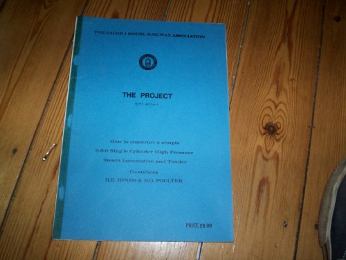 The Project (LMS 4F Class). How to Construct a Simple 0-6-0 Single Cylinder High Pressure Steam Locomotive and Tender