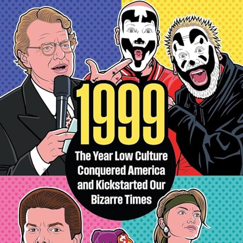 1999: The Year Low Culture Conquered America w/ Ross Benes