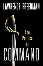 Command: The Politics of Military Operations from Korea to Ukraine