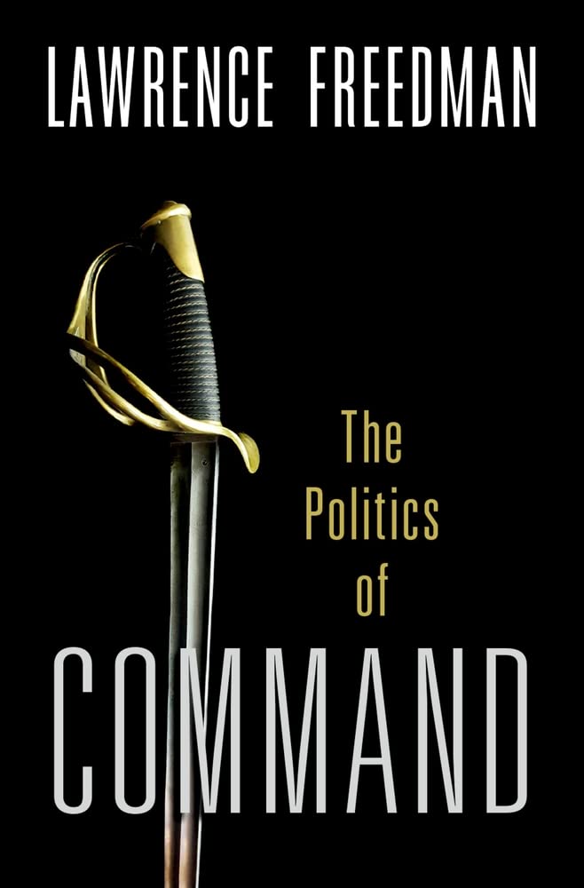 Book cover for Command: The Politics of Military Operations from Korea to Ukraine